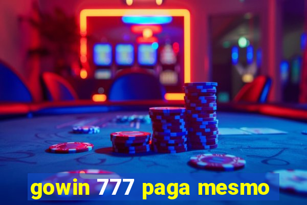 gowin 777 paga mesmo